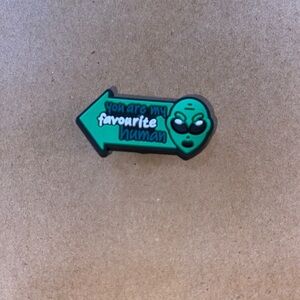 🐊6/$12🐊 Your my favorite human- Alien Croc Charm